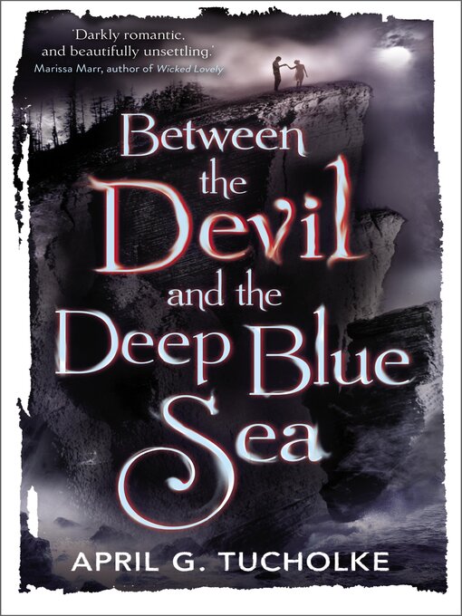Title details for Between the Devil and the Deep Blue Sea by April Genevieve Tucholke - Available